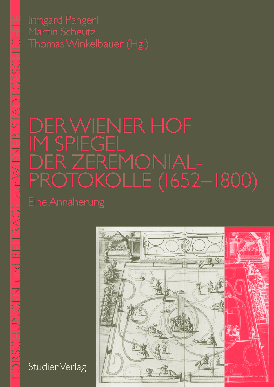 Der Wiener Hof im Spiegel der Zeremonialprotokolle 1652-1800