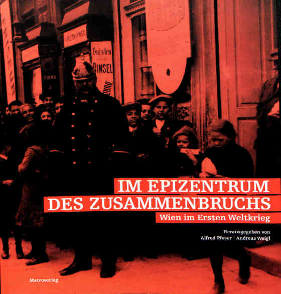 Titelblatt 'Im Epizentrum des Zusammenbruchs (Wien im ersten Weltkrieg)', herausgegeben von Alfred Pfoser und Andreas Weigl